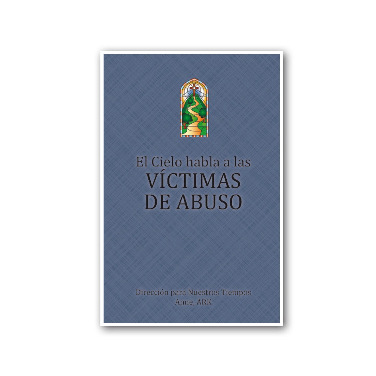 El Cielo habla a las víctimas de abuso (Heaven Speaks to Victims of Abuse - Spanish)