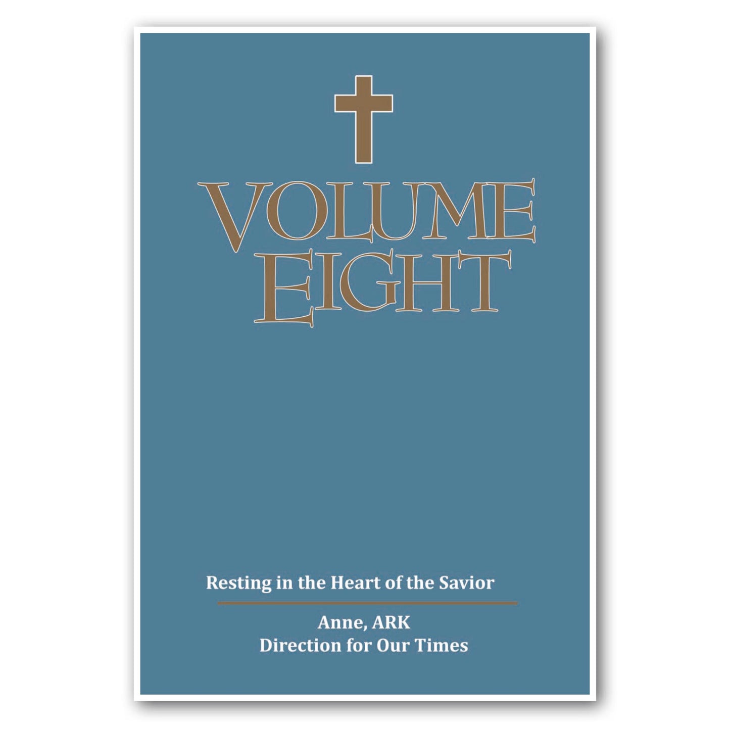 Volume Eight: Resting in the Heart of the Savior
