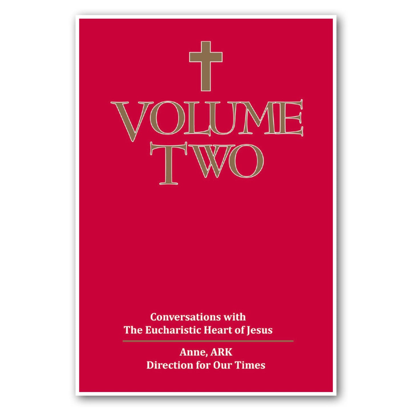 Volume Two: Conversations with the Eucharistic Heart of Jesus