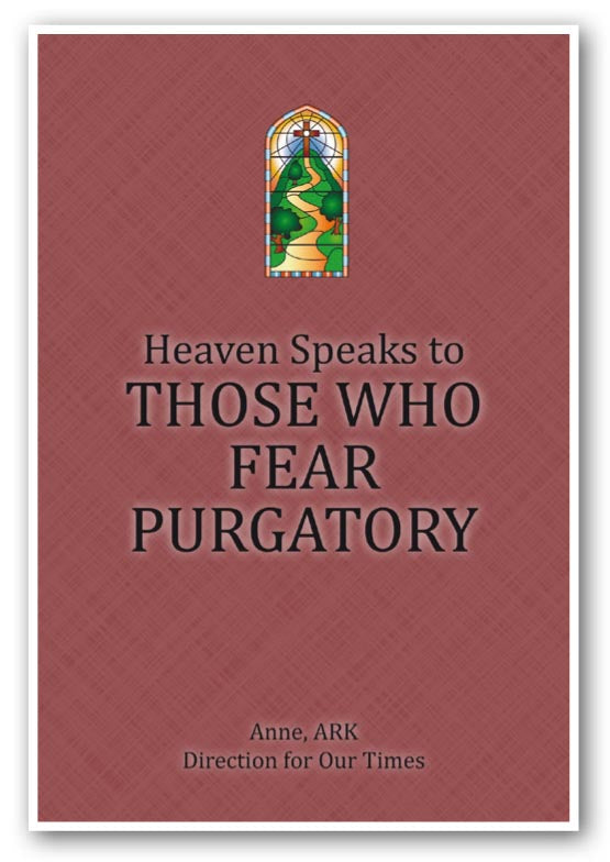Heaven Speaks to Those Who Fear Purgatory
