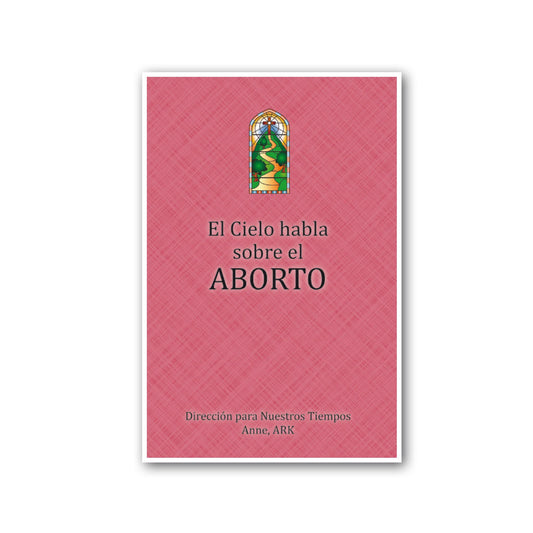 Español El Cielo habla sobre el aborto (Heaven Speaks About Abortion - Spanish)