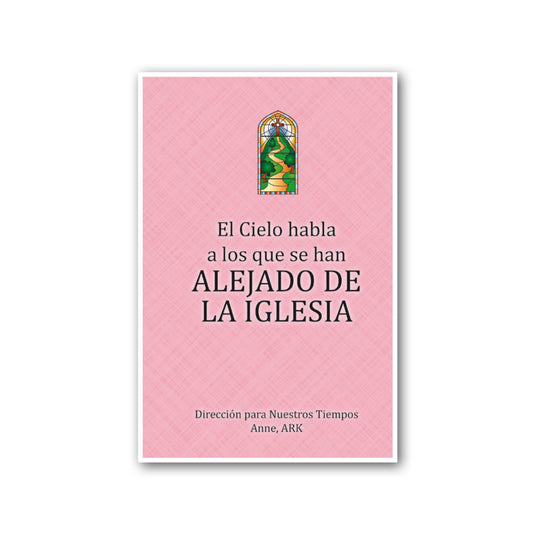 Español El Cielo habla a los que se han alejado de la Iglesia (Heaven Speaks to Those Away From the Church - Spanish)