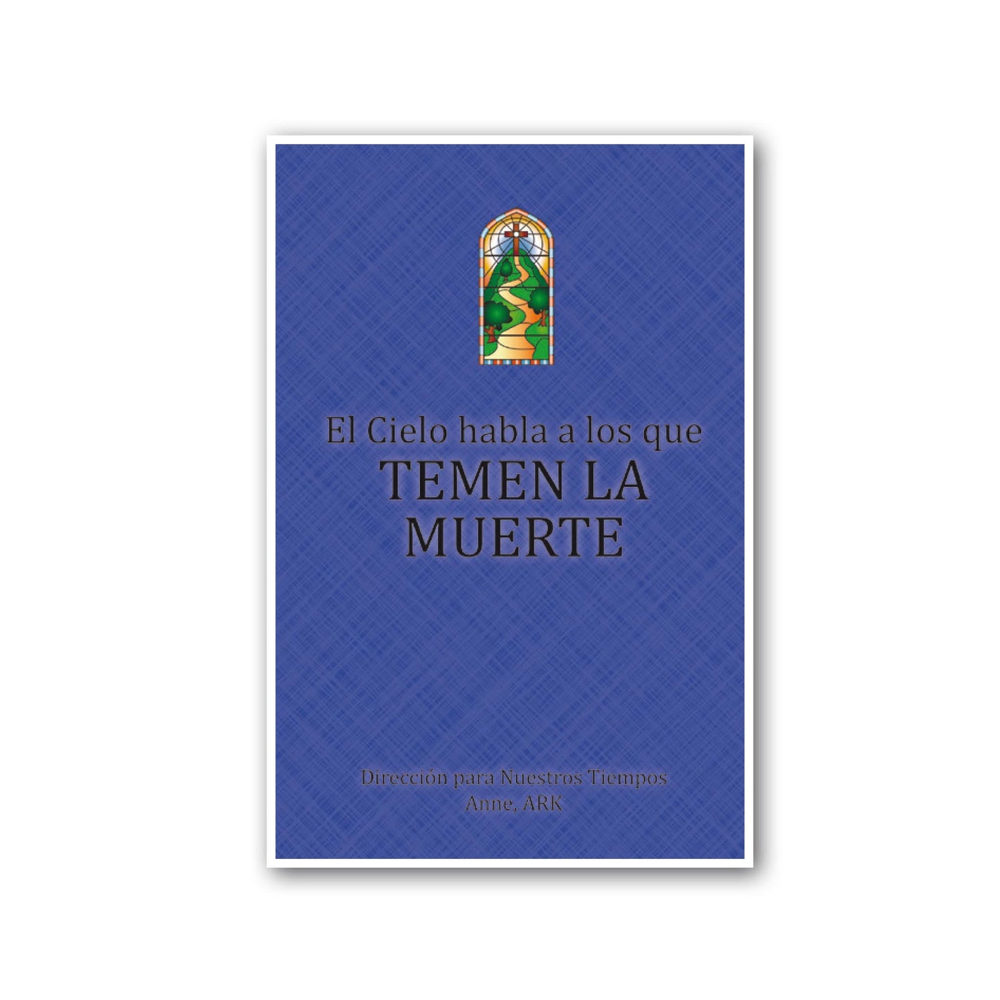 Español El Cielo habla a los que temen la muerte (Heaven Speaks to Those Who Fear Death - Spanish)