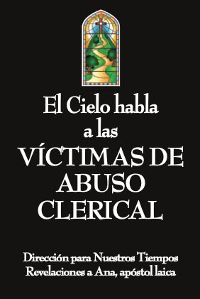 Español El Cielo habla a las víctimas de abuso clerical (Heaven Speaks to Victims of Clerical Abuse- Spanish)