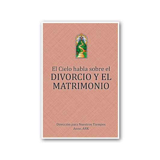 El Cielo habla sobre el divorcio y el matrimonio (Heaven Speaks About Marriage and Divorce - Spanish)