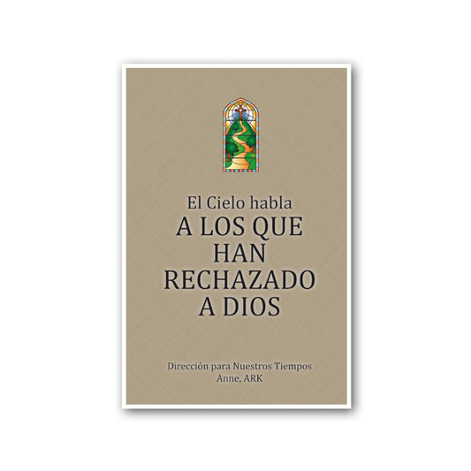 Español El Cielo habla a los que han rechazado a dios (Heaven Speaks to Those Who have Rejected God - Spanish)