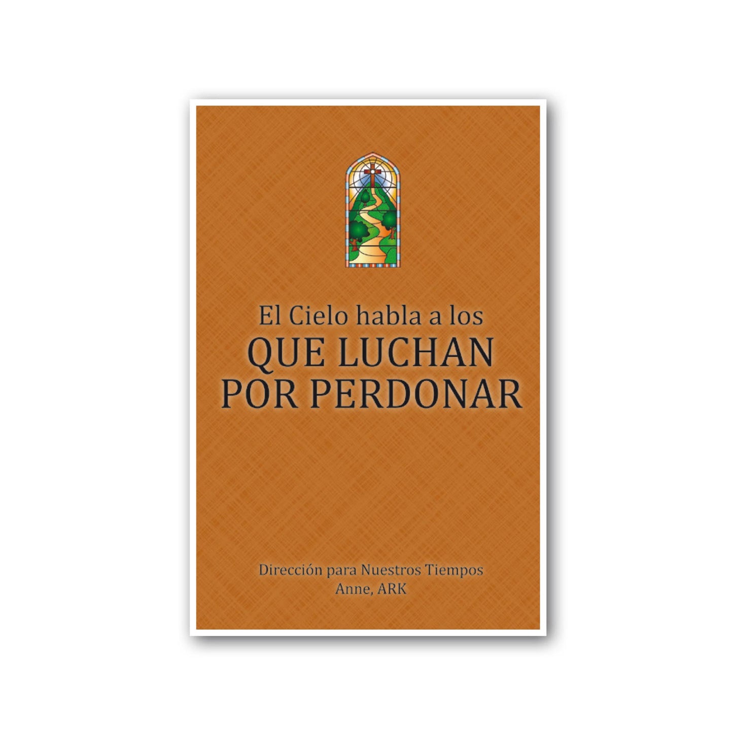 Español El Cielo habla a los que luchan por perdonar (Heaven Speaks to Those Who Struggle to Forgive - Spanish)