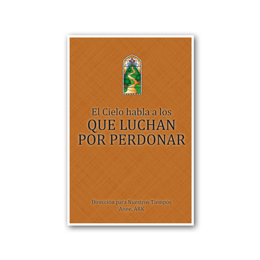 Español El Cielo habla a los que luchan por perdonar (Heaven Speaks to Those Who Struggle to Forgive - Spanish)