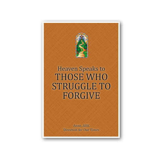 Heaven Speaks to Those Who Struggle to Forgive