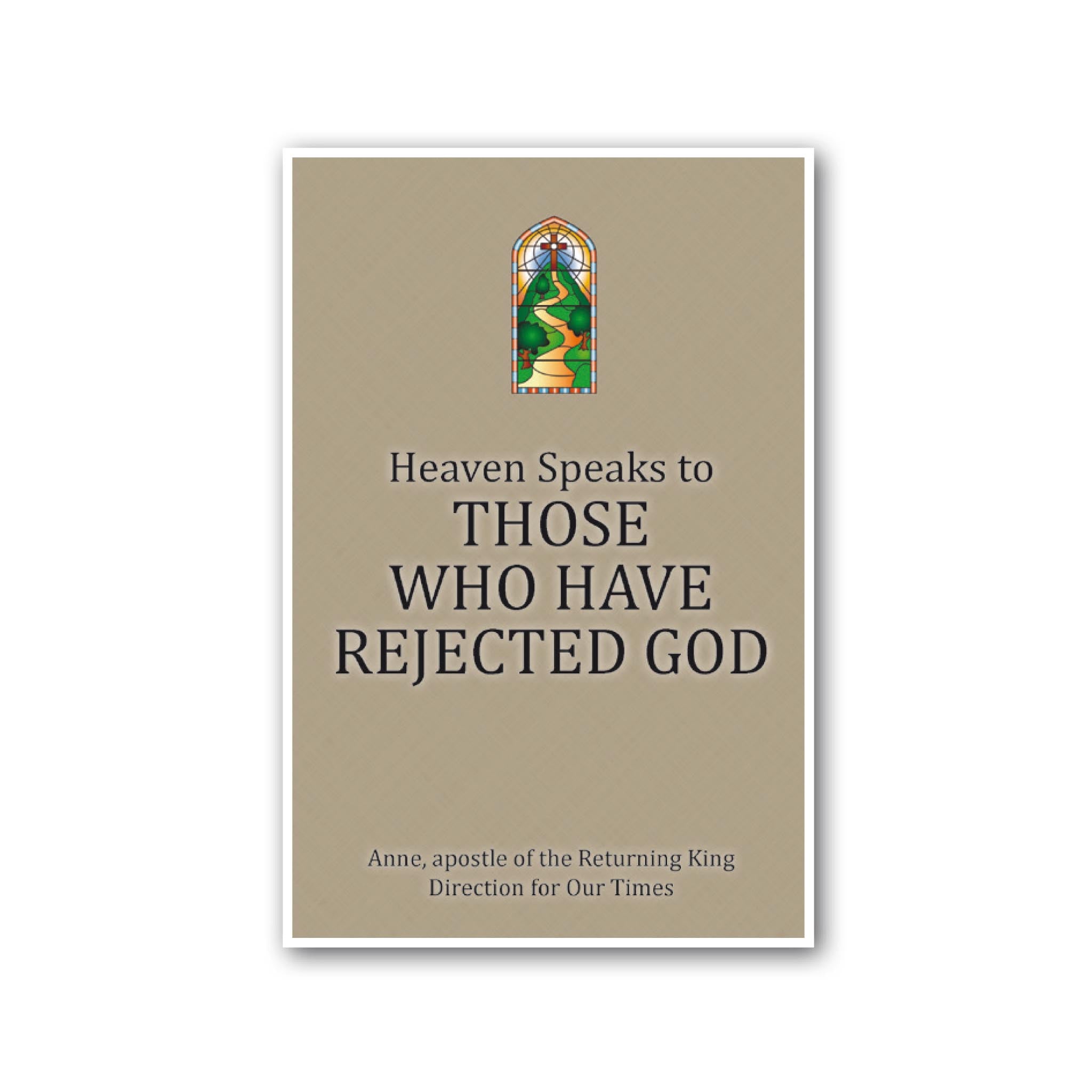 Heaven Speaks to Those Who Have Rejected God – Direction For Our Times USA