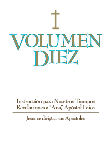 Español Volumen Diez: Jesús se dirige a sus Apóstoles (Volume Ten: Jesus Speaks to His Apostles- Spanish)