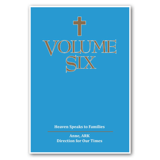 Volume Six: Heaven Speaks to Families