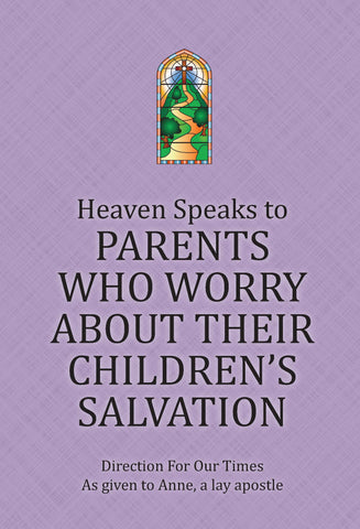 Heaven Speaks to Parents Who Worry About Their Children's Salvation