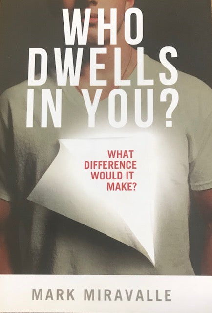 Who Dwells In You?