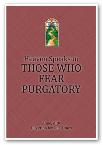 Heaven Speaks to Those Who Fear Purgatory